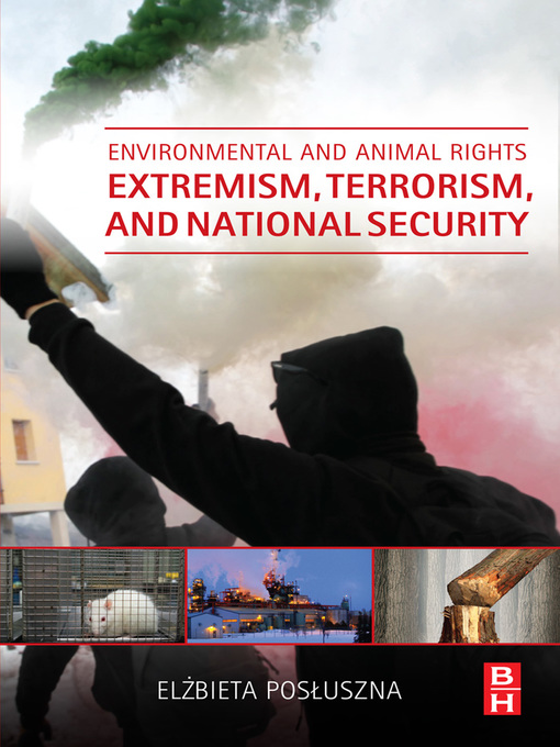 Title details for Environmental and Animal Rights Extremism, Terrorism, and National Security by Elzbieta Posluszna - Available